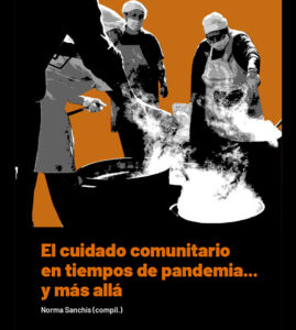 El cuidado comunitario en tiempos de pandemia… y más allá